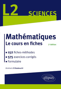 Mathématiques L2 : Le cours en fiches, méthodes et exercices corrigés (2e édition)