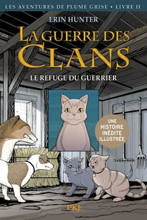 La guerre des clans - les aventures de Plumes Grise Tome 2 : le refuge du guerrier