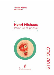 Henri Michaux. Peinture et poésie