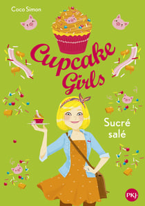Cupcake Girls - tome 3 Sucré salé