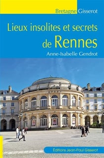 Lieux insolites et secrets de rennes