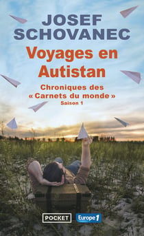 Chroniques des "carnets du monde" saison 1 - voyages en Autistan