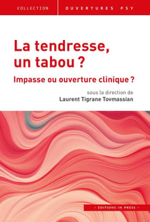 La tendresse, un tabou ? Impasse ou ouverture en clinique ?