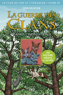 La guerre des clans illustrée - cycle 4 - le clan du ciel et de l'étranger Tome 3 : après l'inondation