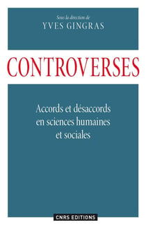 Controverses - accords et désaccords en sciences humaines et sociales