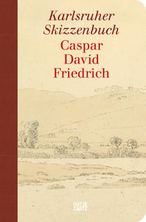 Caspar David Friedrich : The Karlsruhe Sketchbook