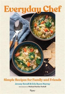 Everyday Chef : Simple Dishes for Family and Friends