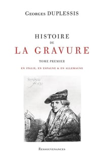 Histoire de la Gravure : Tome premier