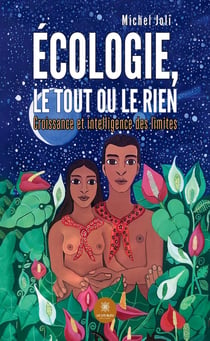 Écologie, le tout ou le rien : Croissance et intelligence des limites