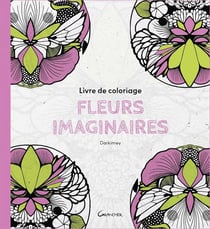 Livre de coloriage - Fleurs imaginaires