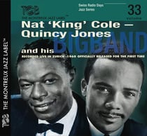 Swiss Radio Days Jazz Series vol 33 Nat King Cole - Quincy Jones Zurich 1960