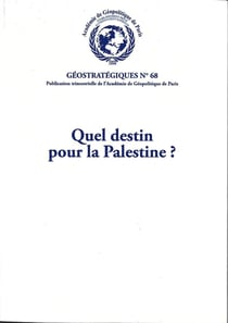 Quel destin pour la Palestine ? : Géostratégiques N°68