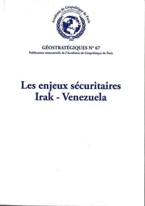 Les enjeux sécuritaires, Irak - Venezuela : Géostratégiques N°67