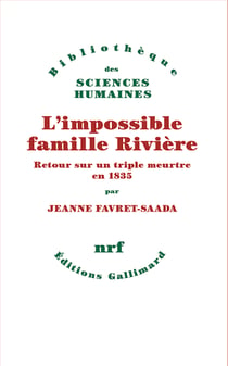 L'impossible famille Rivière : Retour sur un triple meurtre en 1835