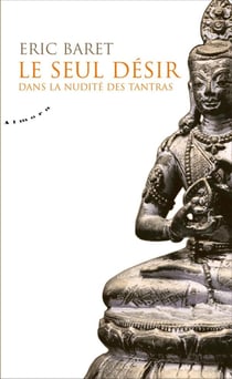 Le seul désir - dans la nudité des tantra