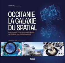 Occitanie, la galaxie du spatial : Une constellation d'acteurs au coeur du Club Galaxie