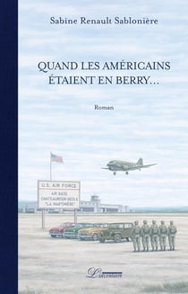 Quand les Américains étaient en Berry...