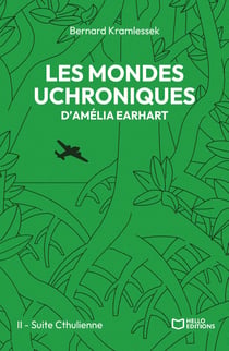 Les mondes uchroniques d'Amelia Earhart Tome 2 : Suite Cthulienne