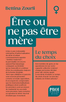 Être ou ne pas être mère : Le temps du choix