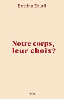 Notre corps, leur choix ?