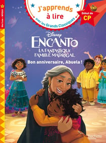 J'apprends à lire avec les grands classiques Disney : CP niveau 1 - Encanto : Bon anniversaire, Abuela !
