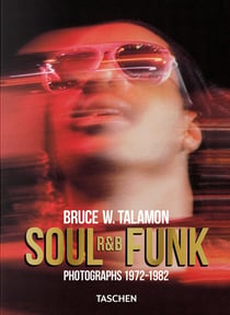 Bruce W. Talamon. Soul. R&B. Funk. Photographs 1972-1982