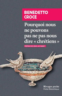 Pourquoi nous ne pouvons pas ne pas nous dire chrétiens