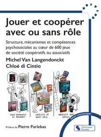 Jouer et coopérer avec ou sans rôle : Structure, mécanismes et compétences psychosociales au cur de 600 jeux de société coopératifs ou associatifs