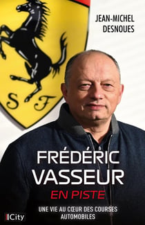 Frédéric Vasseur : En piste
