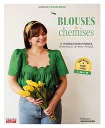 Blouses et Chemises à coudre : 12 modèles romantiques, féminins et un brin vintage