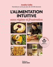 L'alimentation intuitive : Perdre du poids sans régime ni frustration