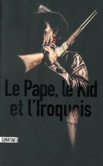 Bourbon Kid Tome 6 : le pape, le kid et l'iroquois