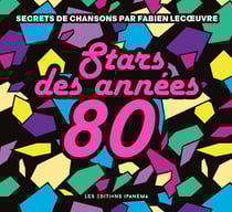 Stars des années 80 - secrets de chansons