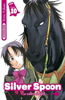 Silver spoon Tome 10