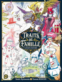 Traits de famille Tome 1 - le bestiaire fantastique d'un père et de ses fils