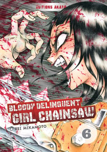 Bloody delinquent girl chainsaw Tome 6