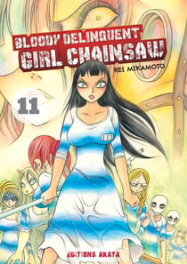 Bloody delinquent girl chainsaw Tome 11