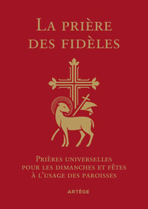 La prière des fidèles : Prières universelles pour les dimanches et fêtes à l'usage des paroisses
