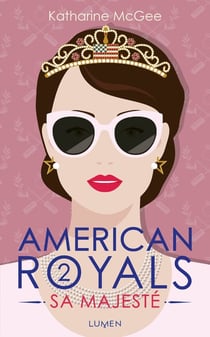 American royals Tome 2 : Sa Majesté