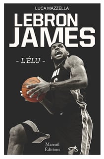 Lebron James - l'élu