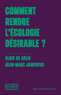 Comment rendre l'écologie désirable ?
