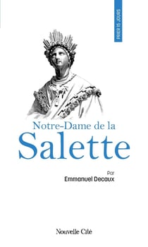 Prier 15 jours avec... Tome 264 : Notre-Dame de la Salette