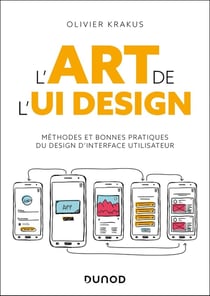 L'Art de l'UI Design : Méthodes et bonnes pratiques du design d'interface utilisateur