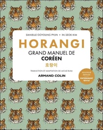 Horangi : Grand manuel de coréen (2e édition)