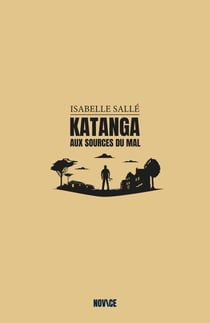 Katanga : Aux sources du mal