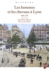 Les hommes et les chevaux à Lyon (1880-1939)