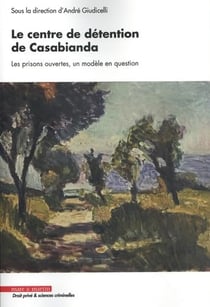 Le centre de détention de Casabianda : Les prisons ouvertes, un modèle en question