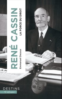 René Cassin : La force du droit