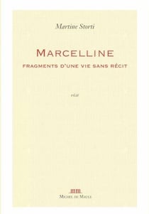 Marcelline, fragments d'une vie sans récit