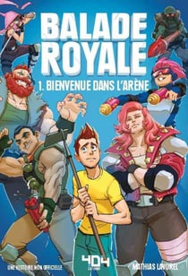 Balade Royale Tome 1 : Bienvenue dans l'arène